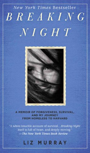 Beispielbild fr Breaking Night : A Memoir of Forgiveness, Survival, and My Journey from Homeless to Harvard zum Verkauf von Better World Books