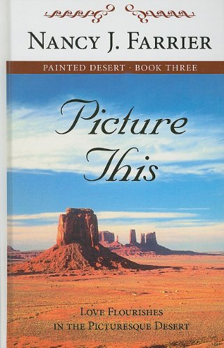 Stock image for Picture This: Love Flourishes in the Picturesque Desert for sale by ThriftBooks-Atlanta