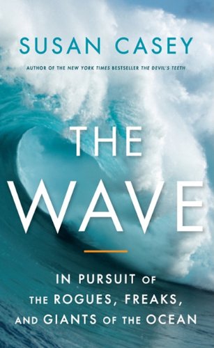 9781410434036: The Wave: In Pursuit of the Rogues, Freaks, and Giants of the Ocean (Thorndike Press Large Print Nonfiction Series)