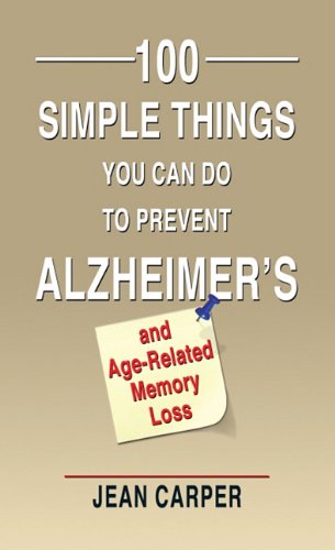 9781410434203: 100 Simple Things You Can Do to Prevent Alzheimer's and Age-Related Memory Loss (Thorndike Large Print Lifestyles)