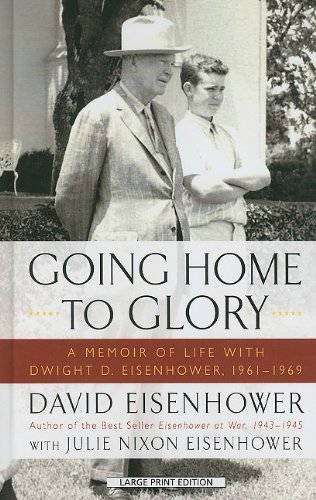 Stock image for Going Home to Glory : A Memoir of Life with Dwight D. Eisenhower, 1961-1969 for sale by Better World Books