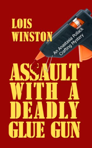9781410434616: Assault with a Deadly Glue Gun (Anastasia Pollack Crafting Mystery Series)