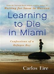 Imagen de archivo de Learning to Die in Miami: Confessions of a Refugee Boy (Thorndike Press Large Print Core Series) a la venta por Better World Books: West
