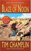 Beispielbild fr The Blaze of Noon : A Western Story zum Verkauf von Better World Books