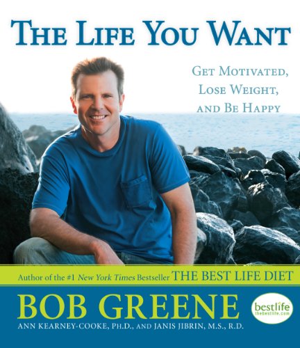 Stock image for The Life You Want : Get Motivated, Lose Weight, and Be Happy for sale by Better World Books: West