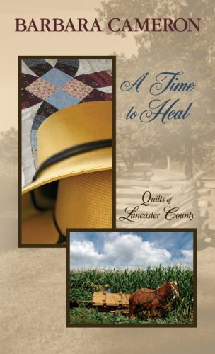 A Time to Heal (Quilts of Lancaster County, Book 2) (9781410436702) by Cameron, Barbara