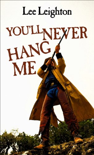 Stock image for Youll Never Hang Me (Wheeler Large Print Western) for sale by MyLibraryMarket