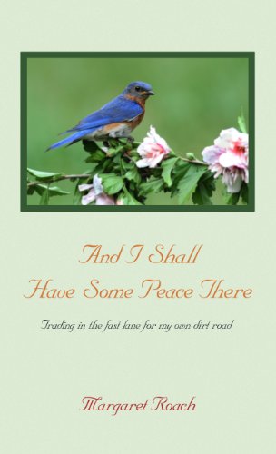 9781410437440: And I Shall Have Some Peace There: Trading in the Fast Lane for My Own Dirt Road (Thorndike Press Large Print Nonfiction)