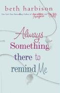 Stock image for Always Something There to Remind Me (Wheeler Large Print Book Series) for sale by SecondSale