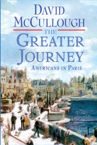 Imagen de archivo de The Greater Journey : Americans in Paris a la venta por Better World Books
