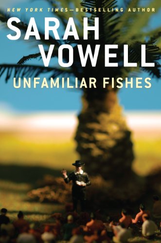 Imagen de archivo de Unfamiliar Fishes a la venta por Better World Books