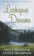 Stock image for Larkspur Dreams for sale by Better World Books