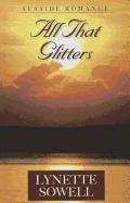 All that Glitters (Thorndike Press Large Print Christian Fiction) (9781410438621) by Sowell, Lynette