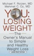 Beispielbild fr You: Losing Weight: The Owner's Manual to Simple and Healthy Weight Loss zum Verkauf von ThriftBooks-Atlanta