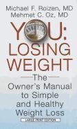 Imagen de archivo de You: Losing Weight: The Owner's Manual to Simple and Healthy Weight Loss a la venta por ThriftBooks-Atlanta