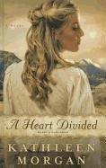 9781410439147: A Heart Divided: 01 (Heart of the Rockies (Large Print))