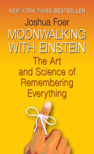 Stock image for Moonwalking with Einstein : The Art and Science of Remembering Everything for sale by Better World Books