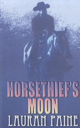 Horse Thiefs Moon (Wheeler Publishing Large Print Western) (9781410439796) by Paine, Lauran