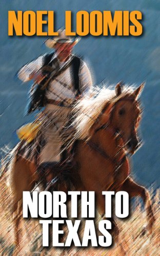 North to Texas (Thorndike Large Print Western Series) (9781410439918) by Loomis, Noel