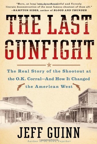 Beispielbild fr The Last Gunfight: The Real Story of the Shootout at the O. K. Corral - and How It Changed the American West (Thorndike Press Large Print Nonfiction Series) zum Verkauf von Irish Booksellers