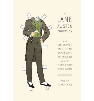 9781410440266: A Jane Austen Education: How Six Novels Taught Me About Love, Friendship, and the Things That Really Matter (Thorndike Nonfiction)