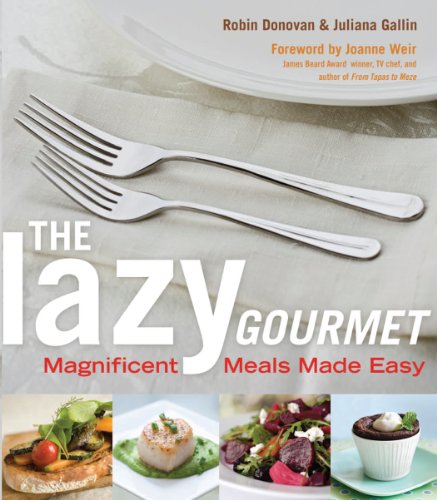 Stock image for The Lazy Gourmet : Magnificent Meals Made Easy for sale by Better World Books
