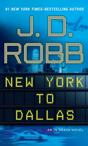 9781410440693: New York To Dallas (An In Death Novel)