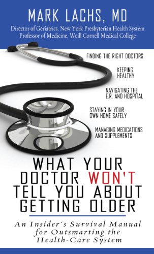 Stock image for What Your Doctor Won't Tell You About Getting Older: A Doctor's Guide to Getting the Best Care as You or a Loved One Gets Older (Thorndike Large Print Health, Home and Learning) for sale by SecondSale