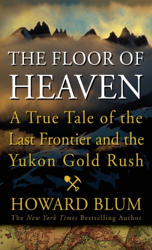 Stock image for The Floor of Heaven: A True Tale of the American West and the Yukon Gold Rush (Thorndike Press Large Print Nonfiction) for sale by SecondSale