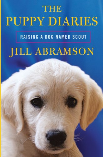 Stock image for The Puppy Diaries: Raising a Dog Named Scout for sale by ThriftBooks-Dallas