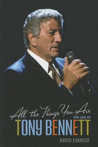 Stock image for All the Things You Are : The Life of Tony Bennett for sale by Better World Books