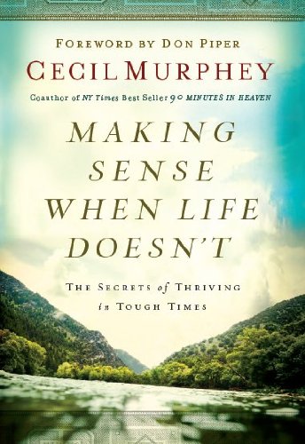 9781410442604: Making Sense When Life Doesn't: The Secrets of Thriving in Tough Times (Thorndike Inspirational)