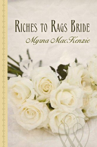 Riches to Rags Bride (Thorndike Press Large Print Gentle Romance) (9781410442796) by MacKenzie, Myrna