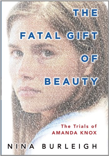 Beispielbild fr The Fatal Gift of Beauty : The Trials of Amanda Knox zum Verkauf von Better World Books