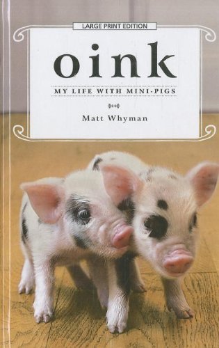 Stock image for Oink : My Life with Mini-Pigs for sale by Better World Books