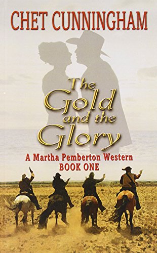 9781410445520: The Gold and the Glory (A Martha Pemberton Western: Wheeler Large Print Western)