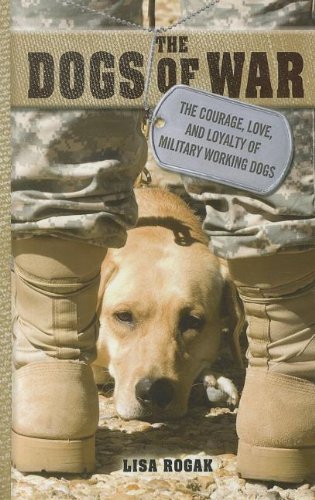 9781410445582: The Dogs of War: The Courage, Love, and Loyalty of Military Working Dogs