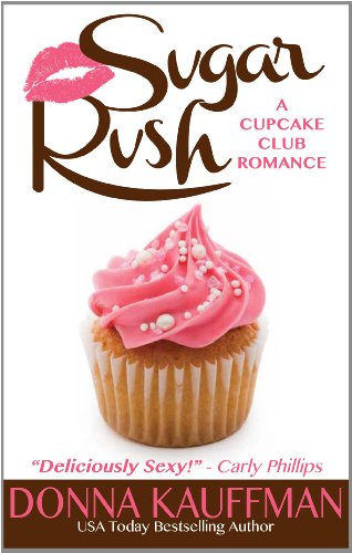 Stock image for Sugar Rush (A Cupcake Club Romance) for sale by Irish Booksellers
