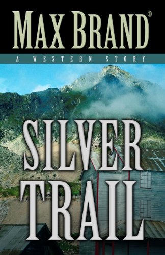Stock image for Silver Trail : A Western Story for sale by Better World Books
