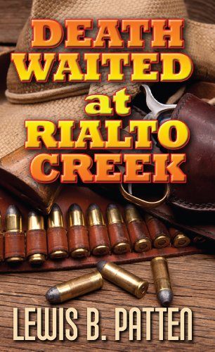 Death Waited at Rialto Creek (Thorndike Large Print Western) (9781410446459) by Patten, Lewis B.