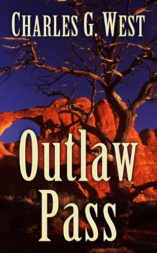 Outlaw Pass (Thorndike Press Large Print Western) (9781410446503) by West, Charles G.