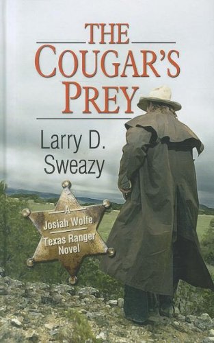 9781410446572: The Cougar's Prey (Josiah Wolfe, Texas Ranger: Thorndike Press Large Print Western)