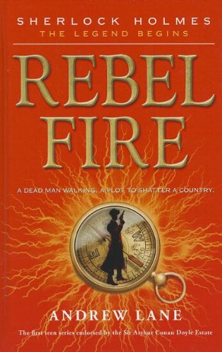 Imagen de archivo de Rebel Fire (Sherlock Holmes: The Legend Begins (Large Print)) a la venta por Ergodebooks