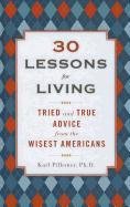 9781410447371: 30 Lessons for Living: Tried and True Advice from the Wisest Americans (Thorndike Large Print)