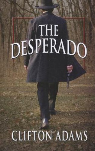 Beispielbild fr The Desperado zum Verkauf von Better World Books