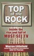 Top of the Rock: Inside the Rise and Fall of Must See TV (Thorndike Press Large Print Nonfiction) (9781410448712) by Littlefield, Warren; Pearson, T.R.