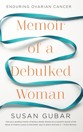 Beispielbild fr Memoir of a Debulked Woman : Enduring Ovarian Cancer zum Verkauf von Better World Books