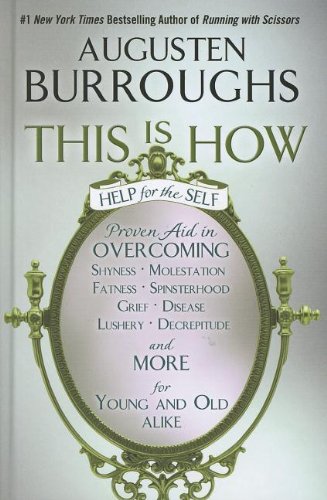 9781410449139: This Is How: Proven Aid in Overcoming Shyness, Molestation, Fatness, Spinsterhood, Grief, Disease, Lushery, Decrepitude & More. For Young and Old Alike (Thorndike Press Large Print Basic Series)
