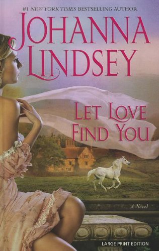 Let Love Find You (Thorndike Press Large Print Core) (9781410449580) by Lindsey, Johanna