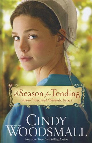 9781410449931: A Season for Tending (Amish Vines and Orchards)